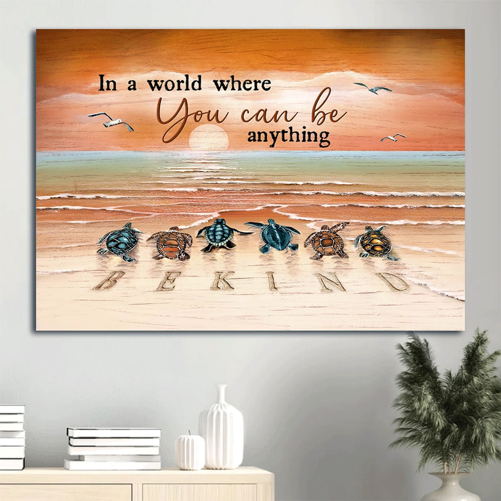 Beautiful Sunset Sea Turtle To The Ocean In A World Where You Can Be Anything Be Kind Canvas Wall Art – Christian Wall Decor