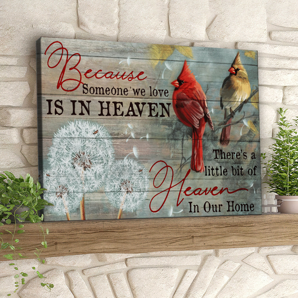 Because Someone We Love Is In Heaven – Cardinal Bird – Christian Canvas Prints – Faith Canvas – Bible Verse Canvas