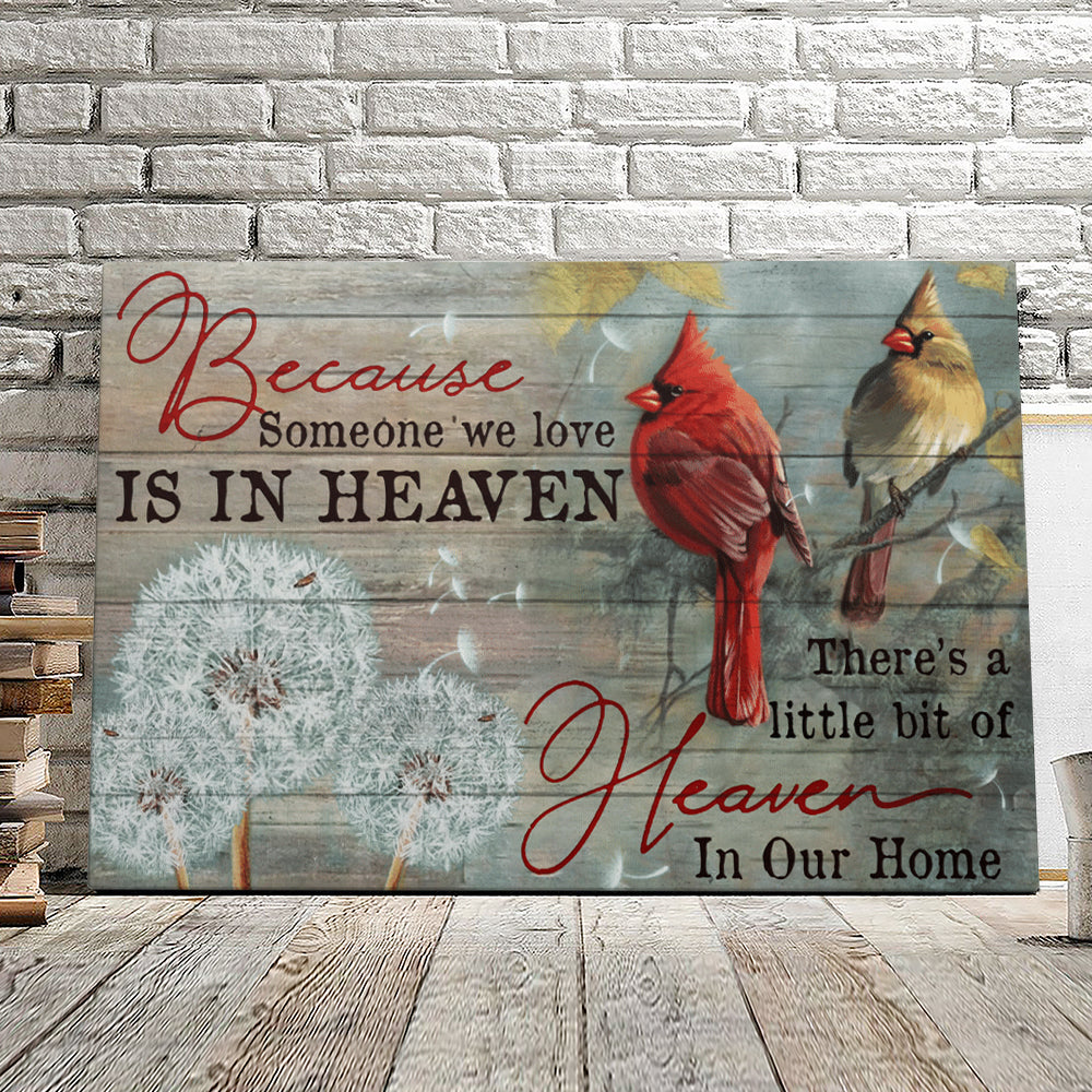 Because Someone We Love Is In Heaven – Cardinal Bird – Christian Canvas Prints – Faith Canvas – Bible Verse Canvas