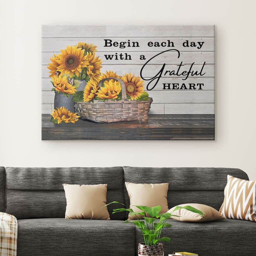 Begin Each Day With A Grateful Heart Canvas Wall Art – Christian Canvas – Faith Canvas