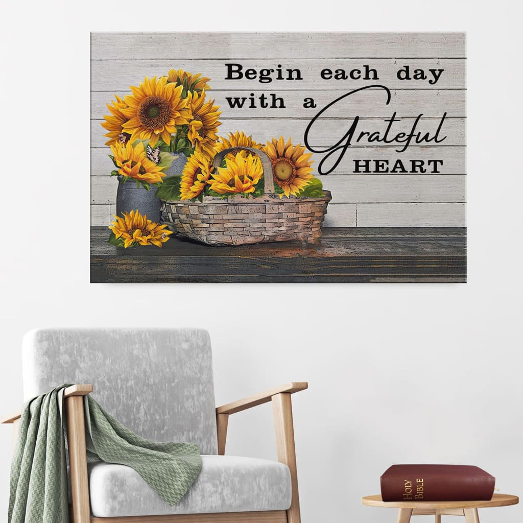 Begin Each Day With A Grateful Heart Canvas Wall Art – Christian Canvas – Faith Canvas