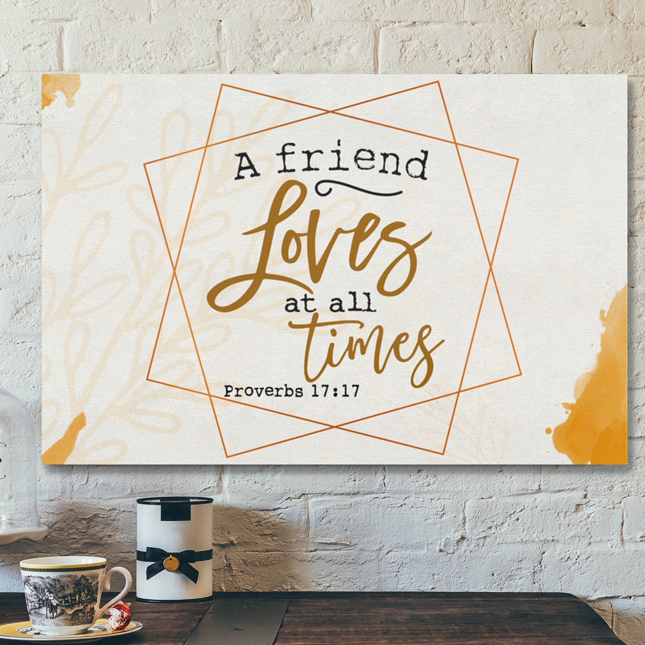 Bible Verse Canvas – A Friend Loves At All Times Proverbs 171 Canvas Print – Scripture Canvas Wall Art