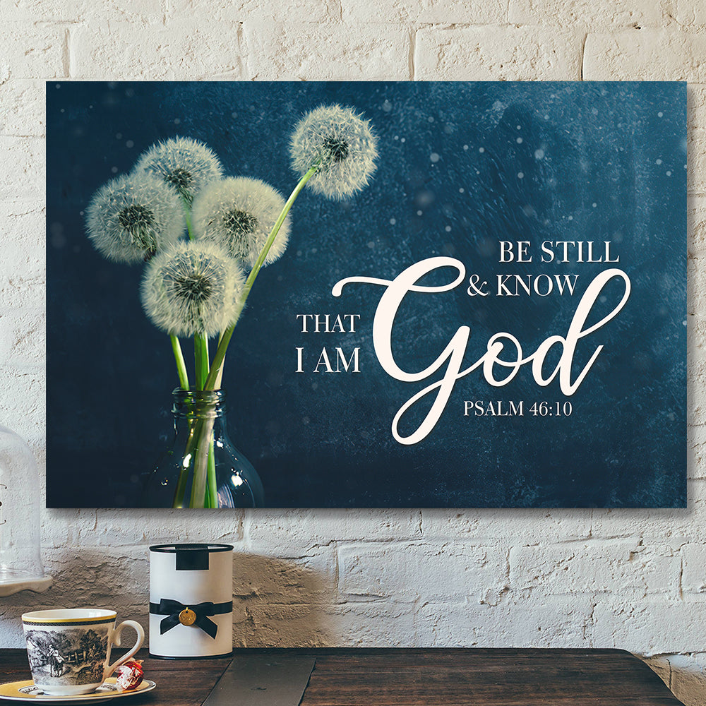 Bible Verse Canvas – Christian Canvas Art – Be Still & Know That I Am God