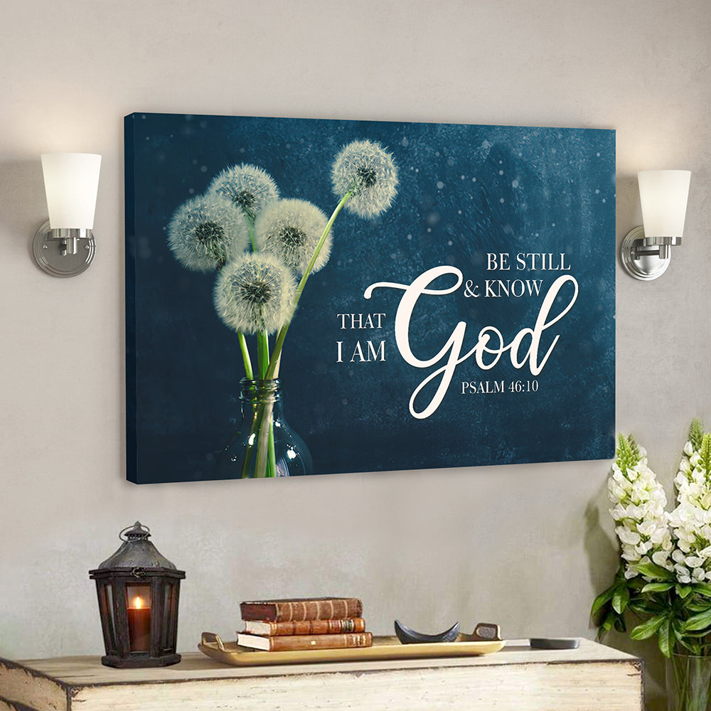 Bible Verse Canvas – Christian Canvas Art – Be Still & Know That I Am God