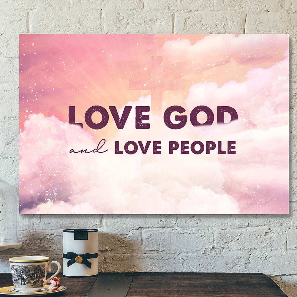 Bible Verse Canvas – Christian Canvas Art – Love God Love People