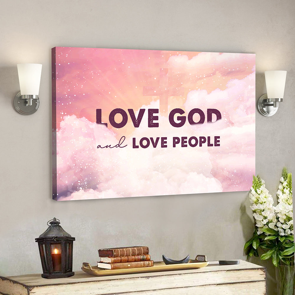 Bible Verse Canvas – Christian Canvas Art – Love God Love People