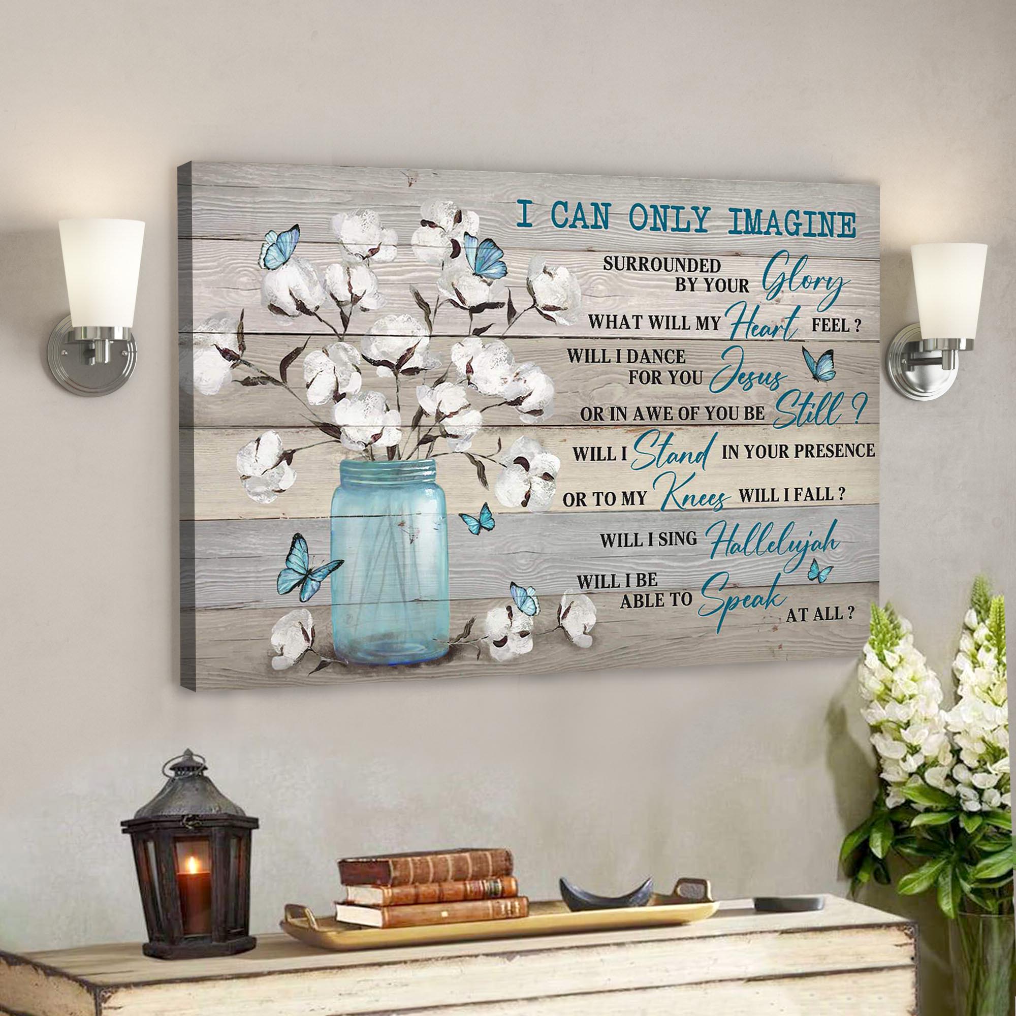 Bible Verse Canvas – Cotton Flower Jar – I Can Only Imagine Canvas Wall Art