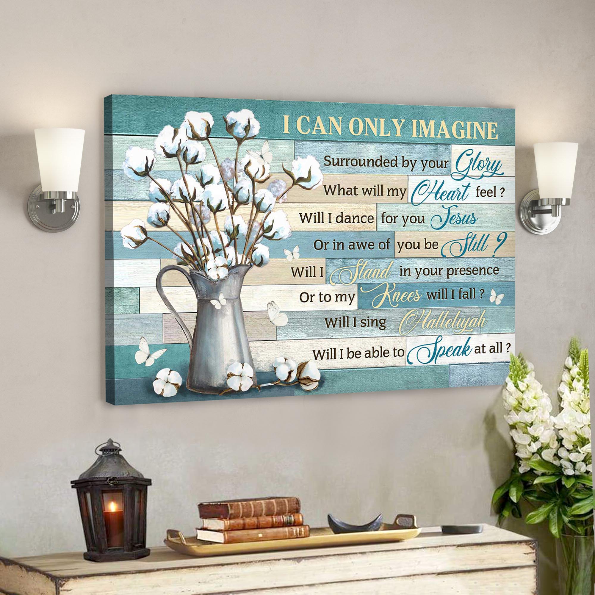 Bible Verse Canvas – Cotton Flower Vase – I Can Only Imagine Canvas Wall Art