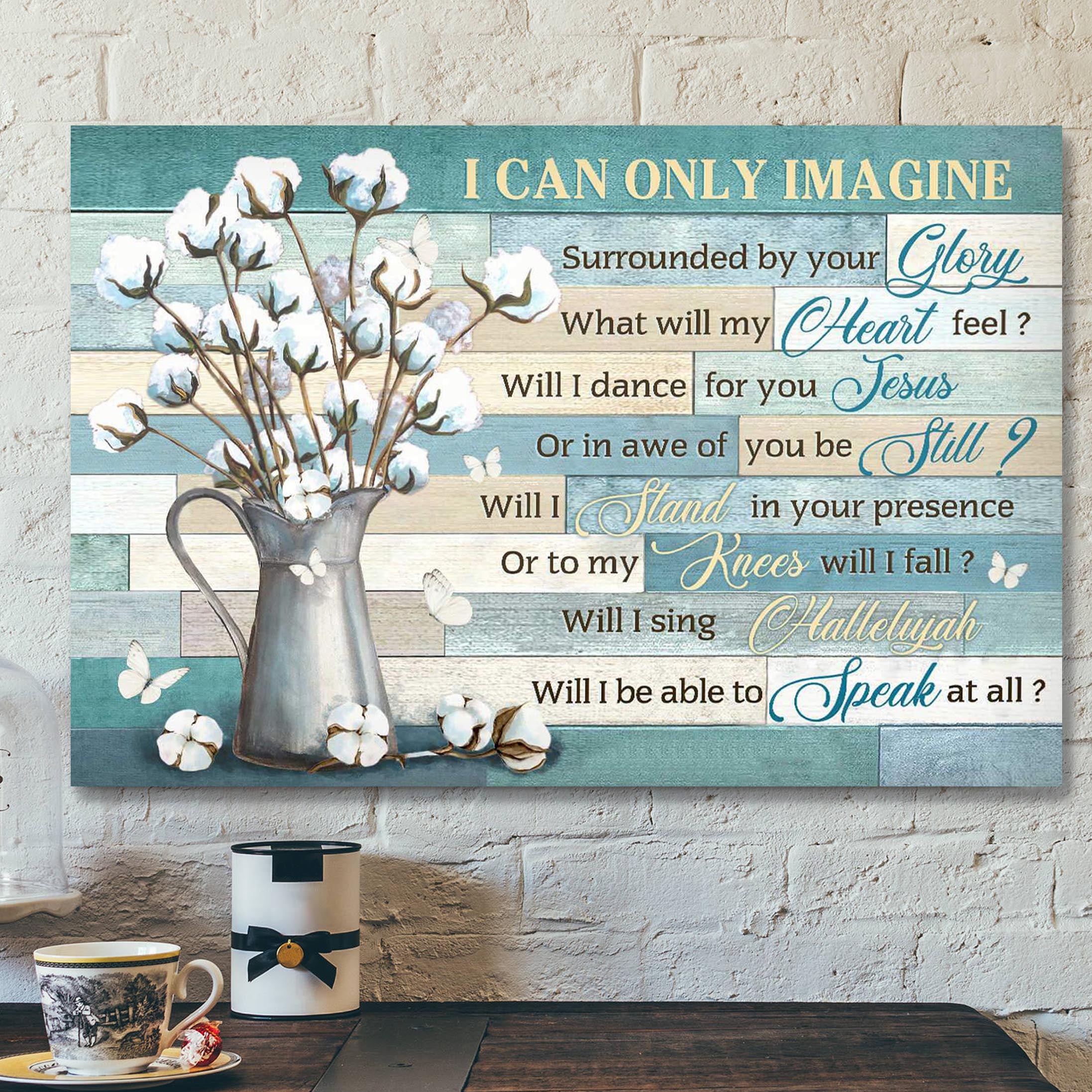 Bible Verse Canvas – Cotton Flower Vase – I Can Only Imagine Canvas Wall Art