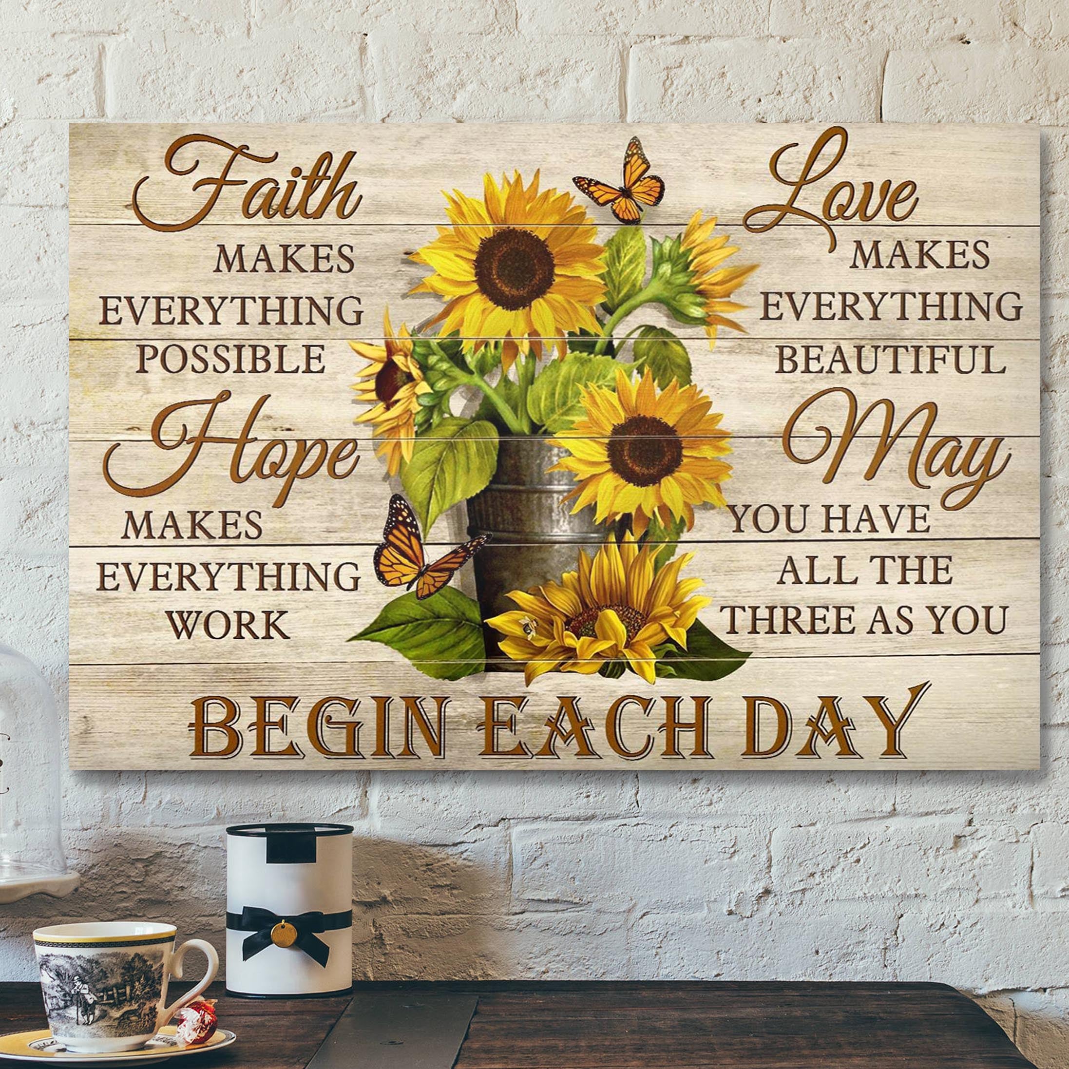 Bible Verse Canvas – Faith Hope Love May Begin Each Day Jesus Canvas Wall Art