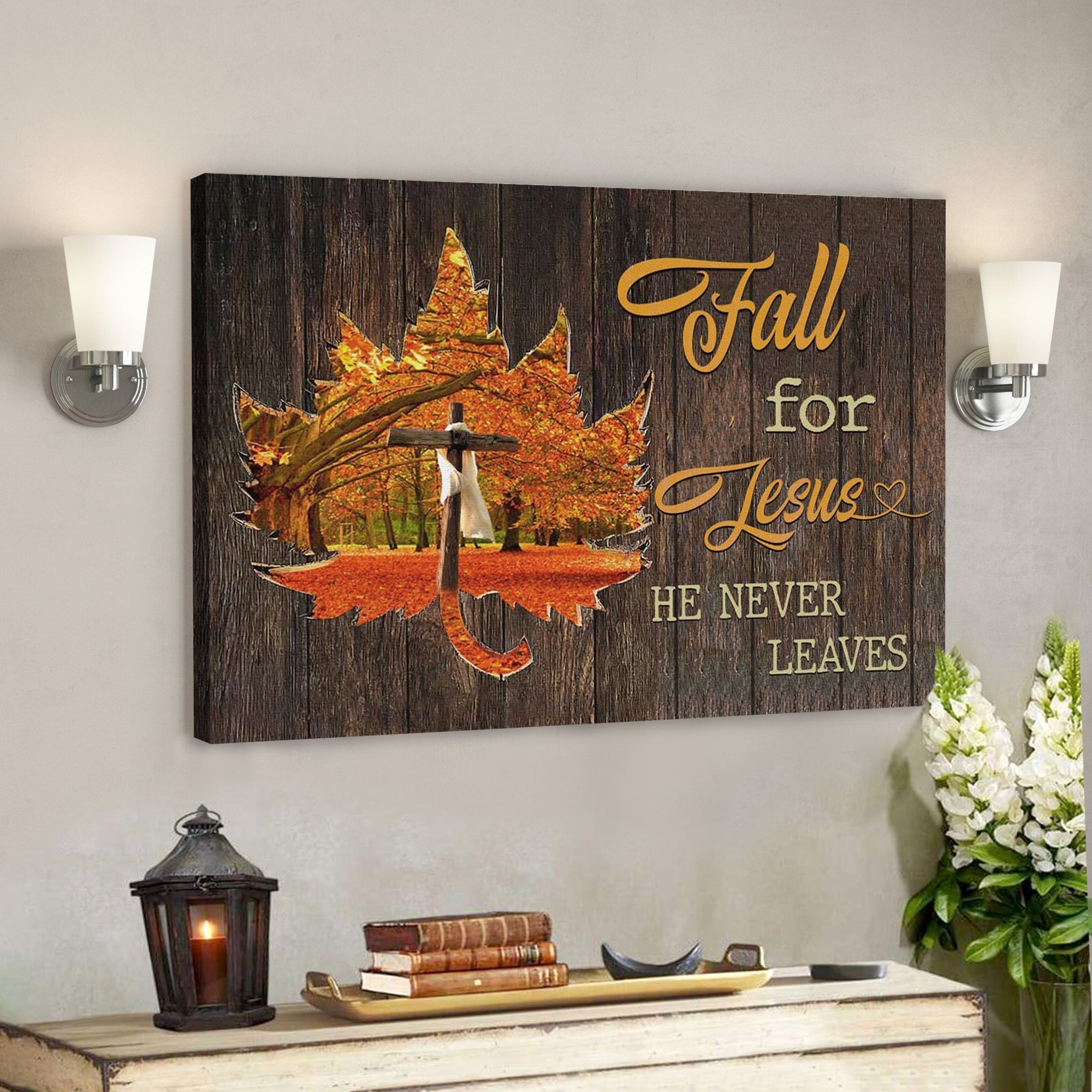 Bible Verse Canvas – Fall For Jesus He Never Leaves Cross On Autumn Leaves Wall Art Canvas – Scripture Canvas Wall Art