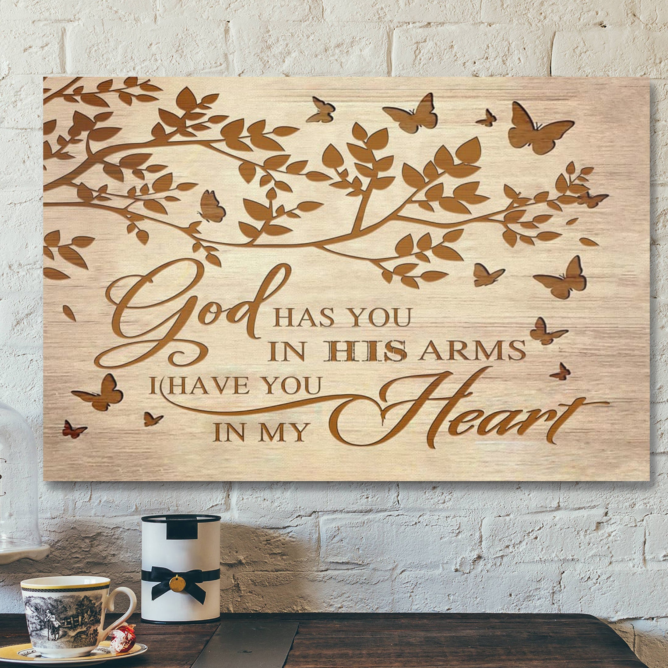 Bible Verse Canvas – God Has You In His Arms I Have You In My Heart Canvas – Scripture Canvas Wall Art