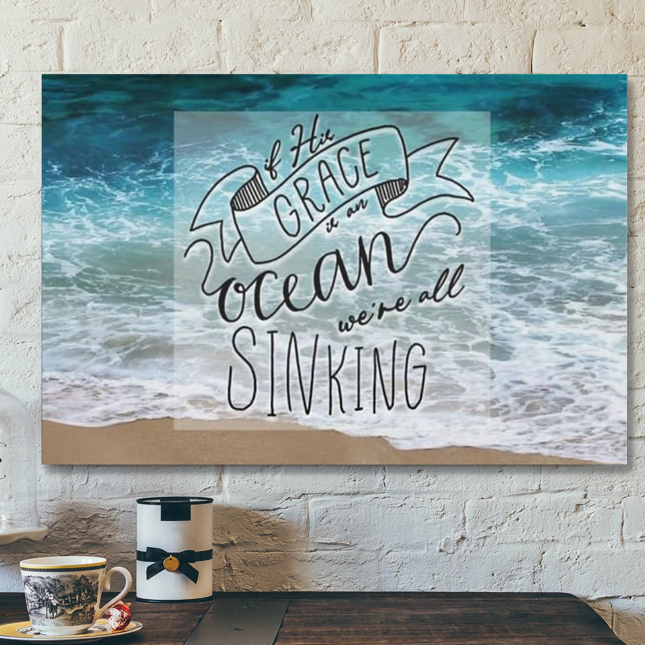 Bible Verse Canvas – If His Grace Is An Ocean Were All Sinking Canvas Print – Scripture Canvas Wall Art