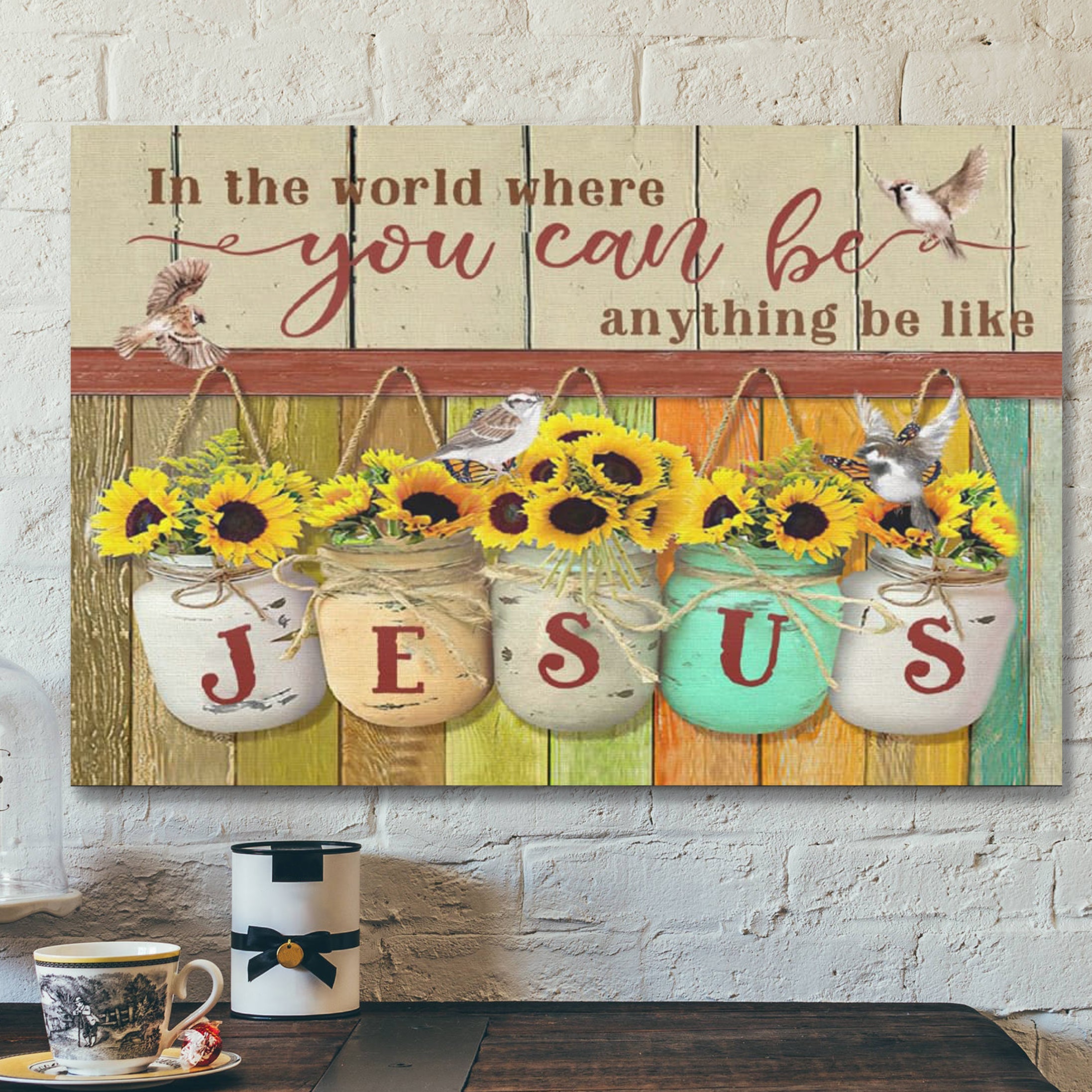 Bible Verse Canvas – In The World You Can Be Anything Be Like Jesus Canvas Print – Scripture Canvas Wall Art