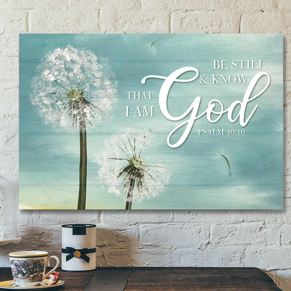 Bible Verse Canvas – Jesus Canvas Art – Be Still & Know That I Am God