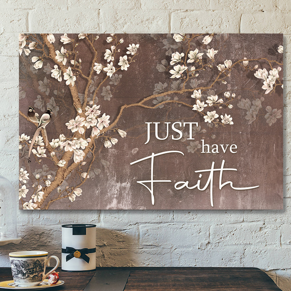 Bible Verse Canvas – Just Have Faith Canvas Wall Art 3 – Scripture Canvas Wall Art