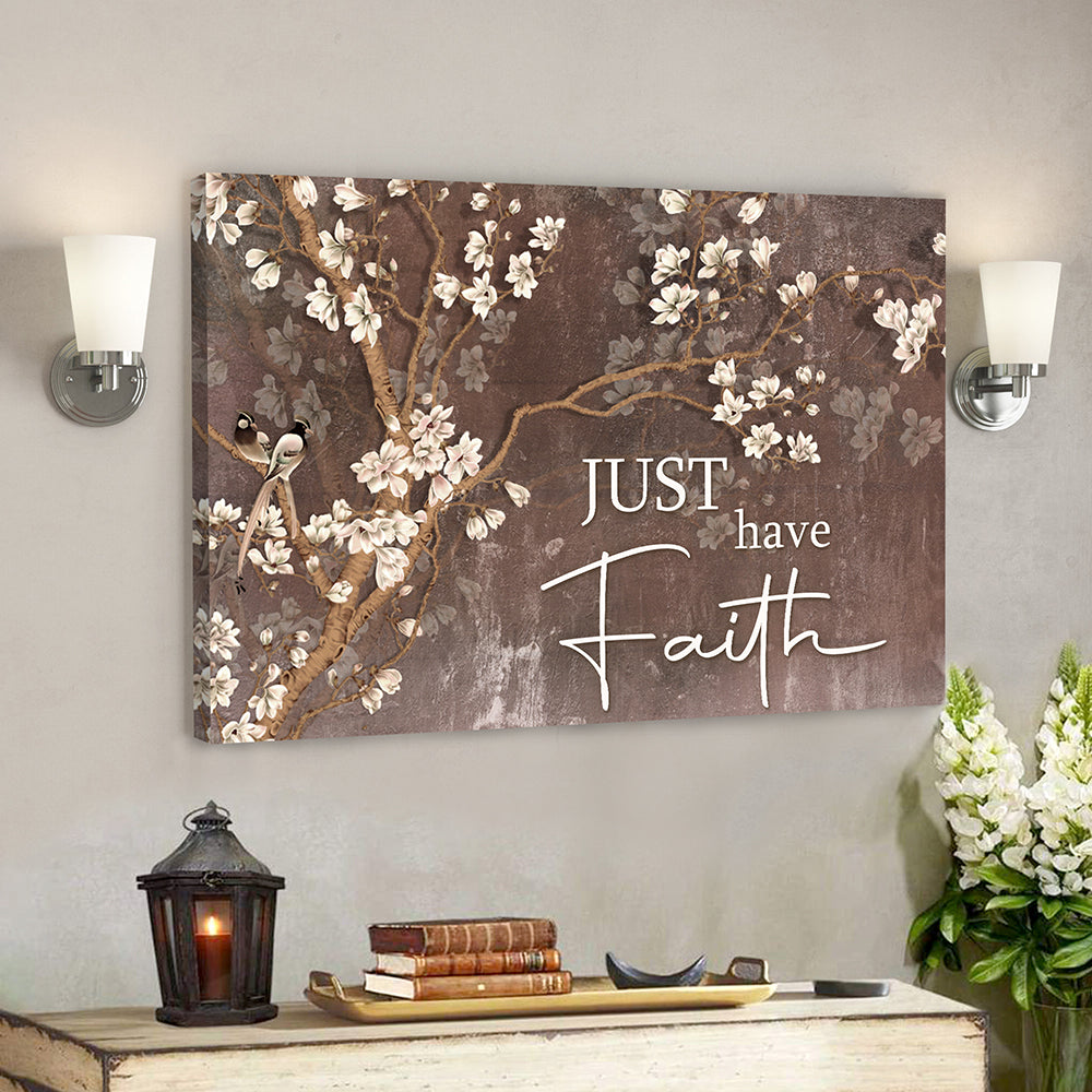 Bible Verse Canvas – Just Have Faith Canvas Wall Art 3 – Scripture Canvas Wall Art