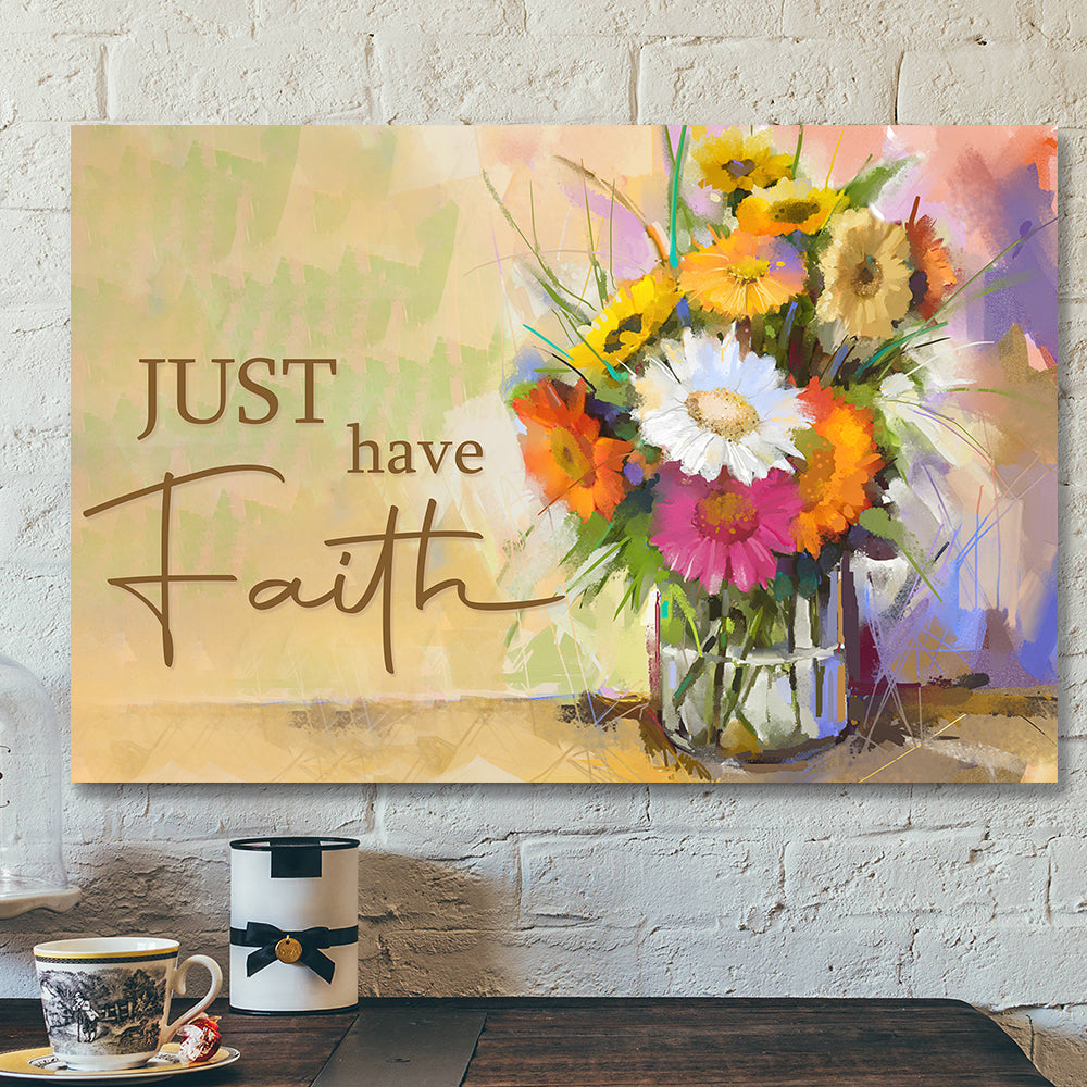 Bible Verse Canvas – Just Have Faith Canvas Wall Art 4 – Scripture Canvas Wall Art