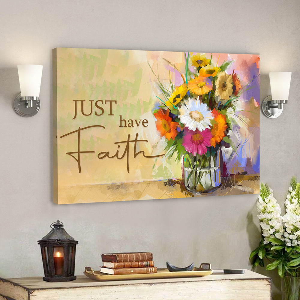 Bible Verse Canvas – Just Have Faith Canvas Wall Art 4 – Scripture Canvas Wall Art