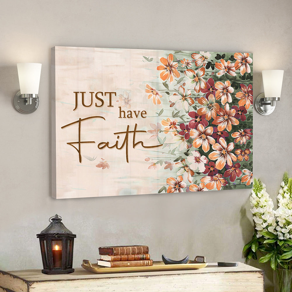 Bible Verse Canvas – Just Have Faith Canvas Wall Art 6 – Scripture Canvas Wall Art