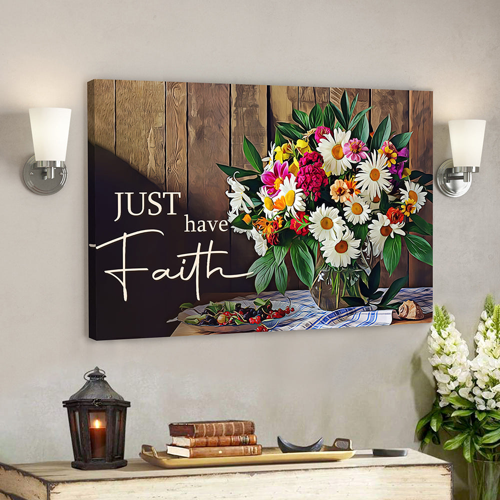 Bible Verse Canvas – Just Have Faith Canvas Wall Art 7 – Scripture Canvas Wall Art