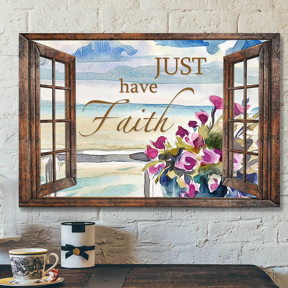 Bible Verse Canvas – Just Have Faith Canvas Wall Art 9 – Scripture Canvas Wall Art