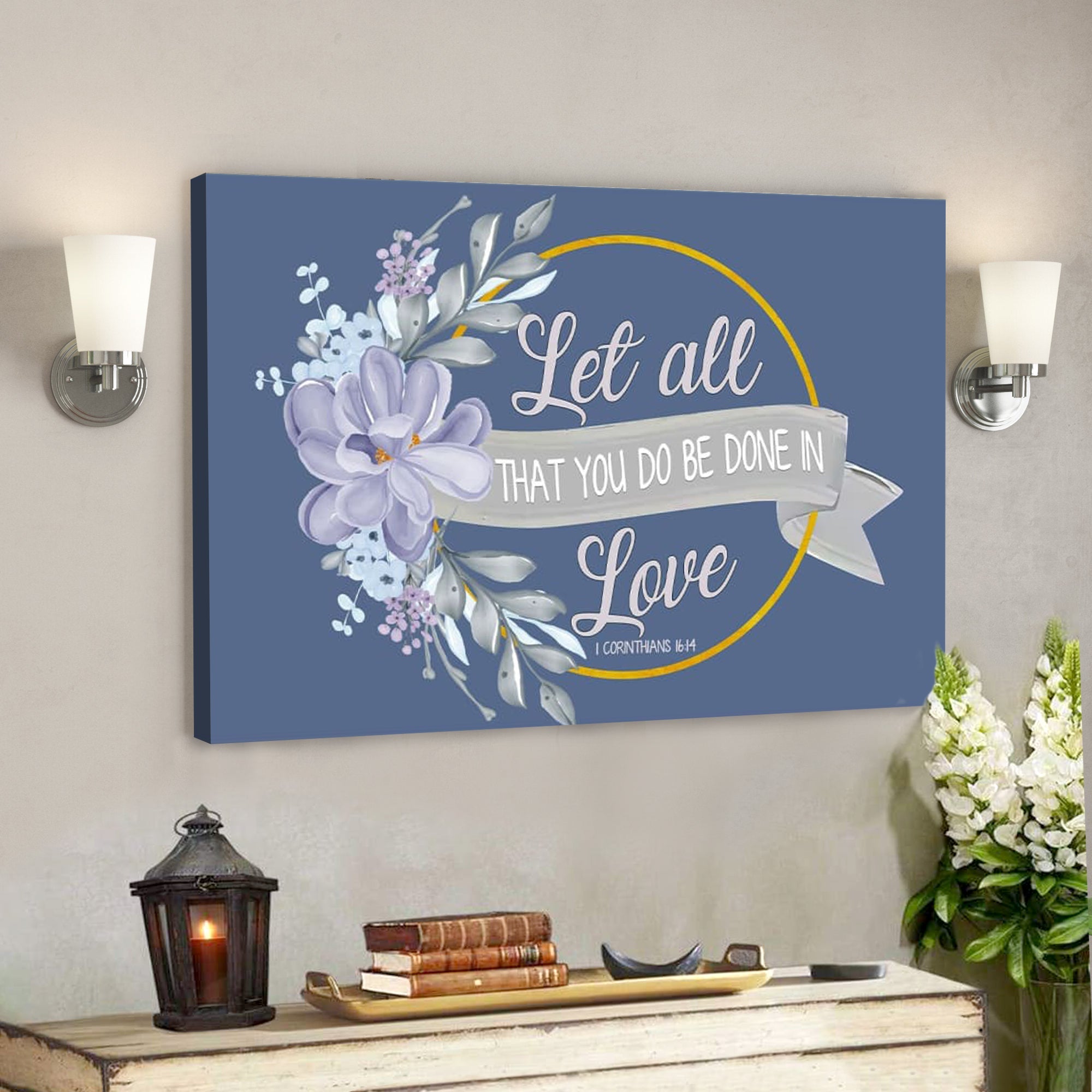 Bible Verse Canvas – Let All That You Do Be Done In Love Canvas Print – Scripture Canvas Wall Art