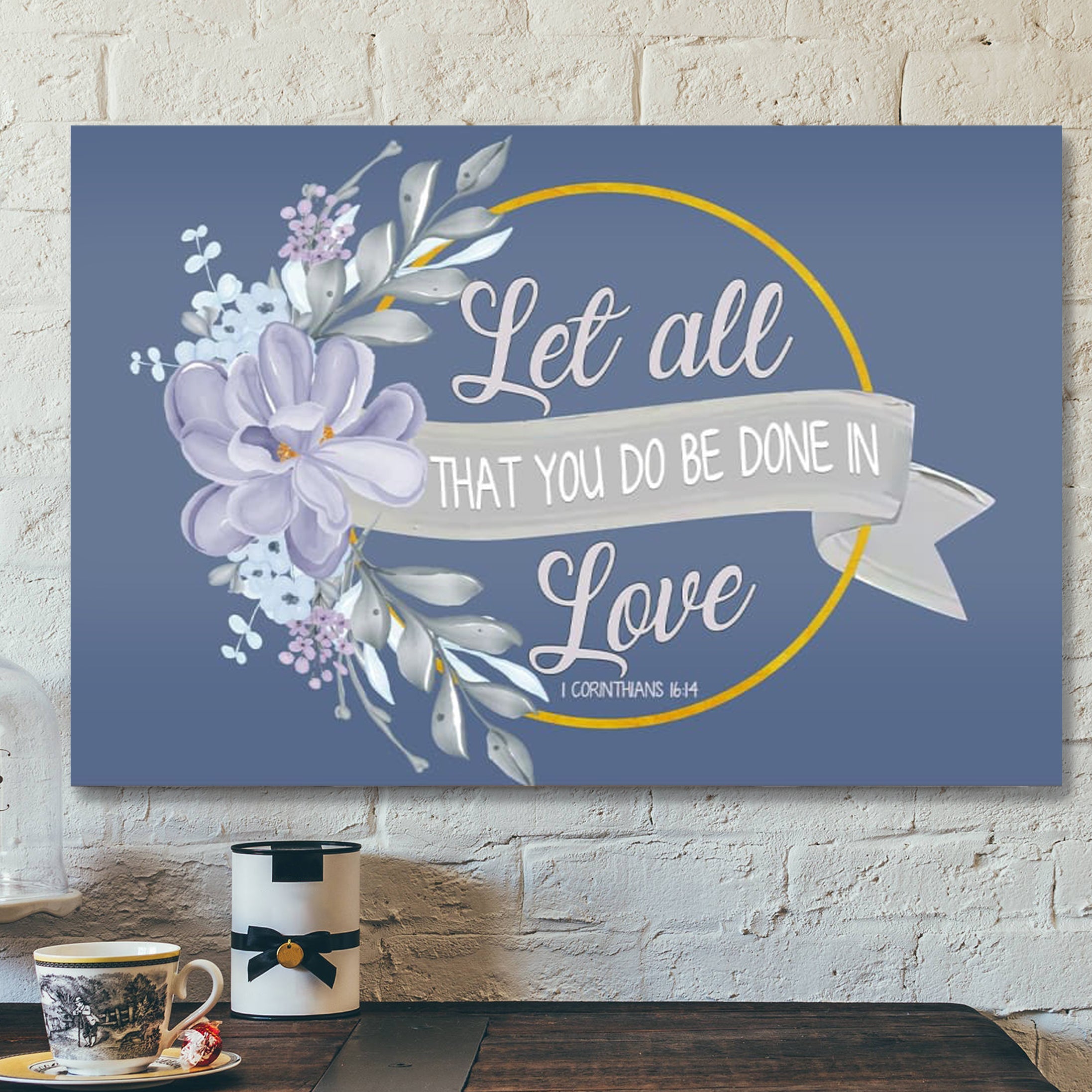 Bible Verse Canvas – Let All That You Do Be Done In Love Canvas Print – Scripture Canvas Wall Art