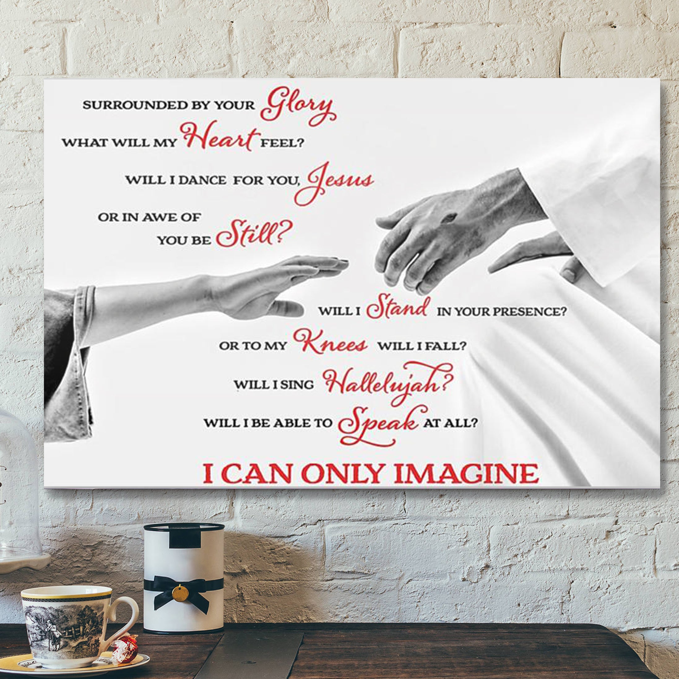 Bible Verse Canvas Prints – Jesus Canvas Art – I Can Only Imagine Take My Hand Jesus