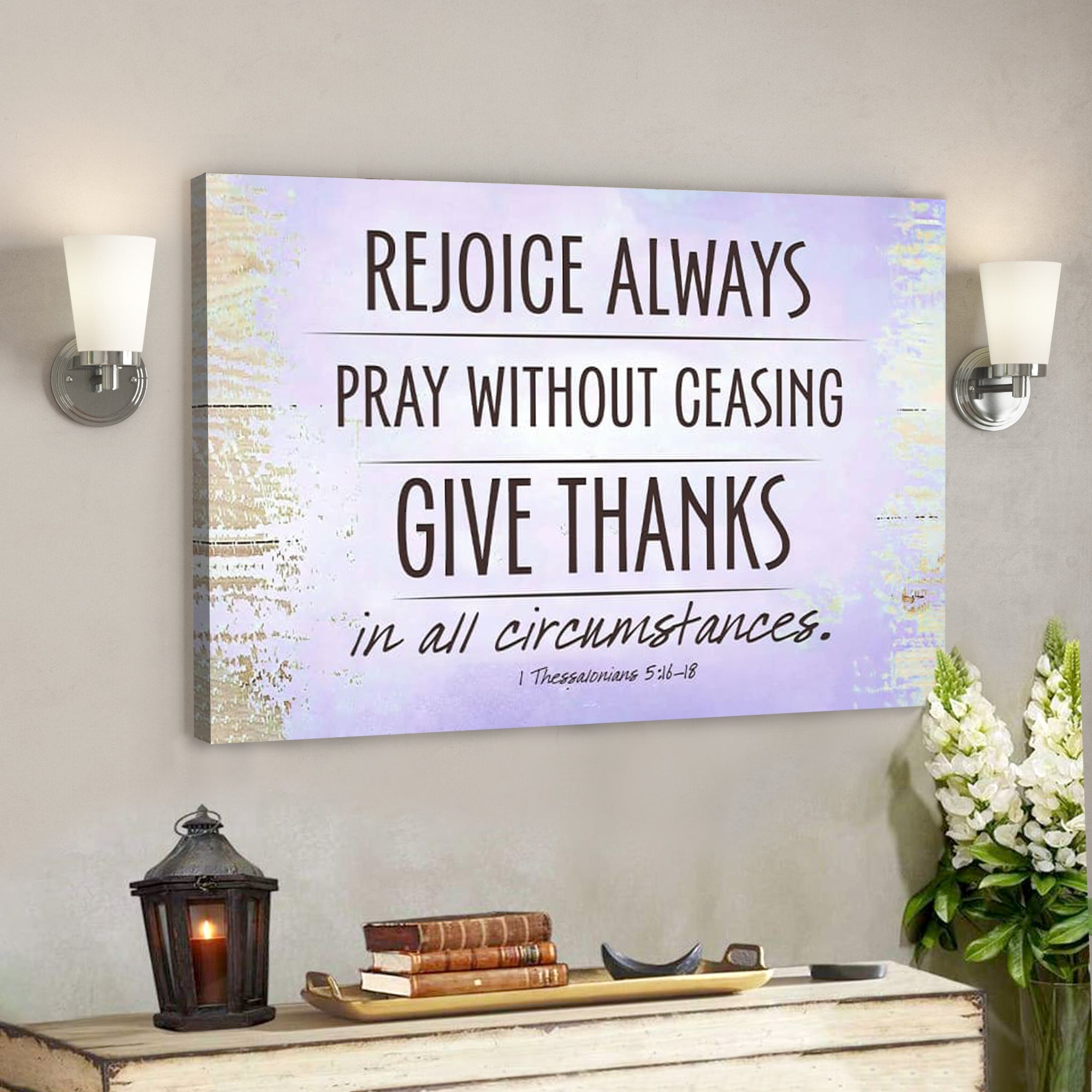 Bible Verse Canvas – Rejoice Always Pray Without Ceasing Canvas – Scripture Canvas Wall Art