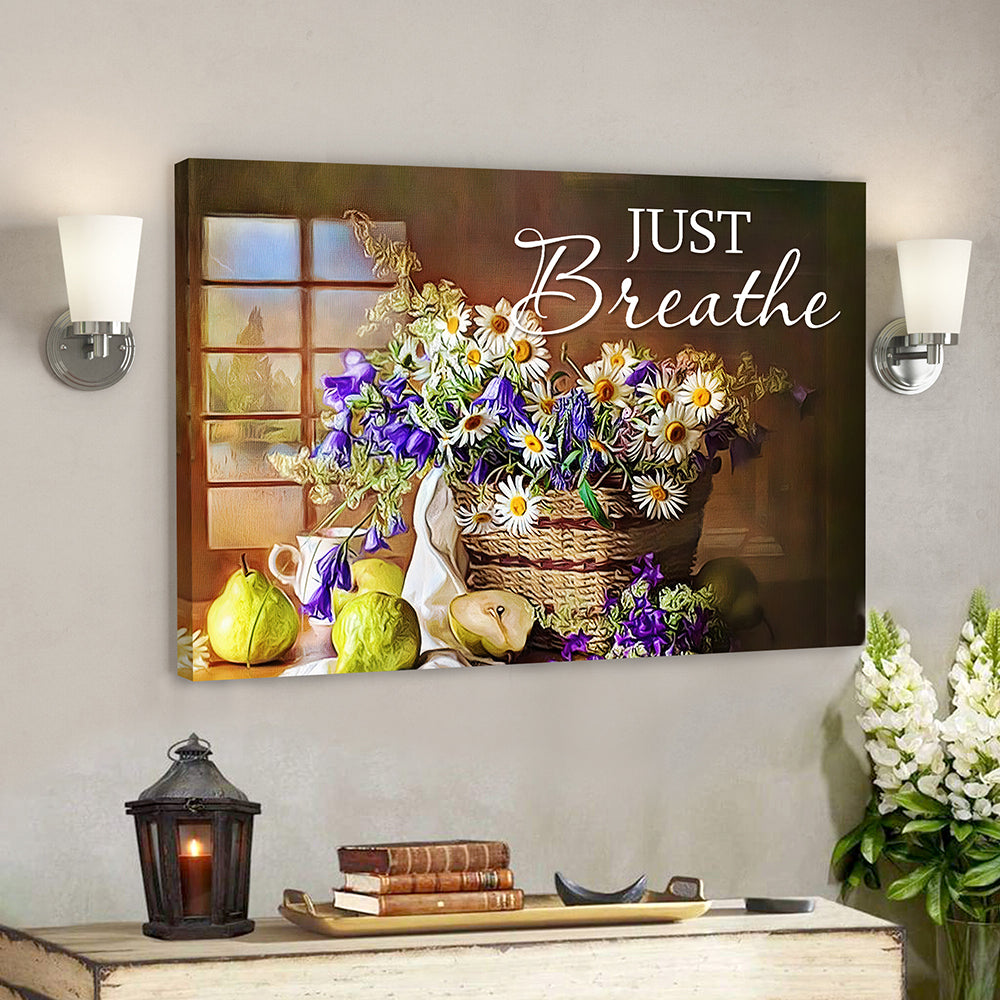 Bible Verse Canvas – Scripture Canvas Wall Art – Jesus Canvas – Just Breathe