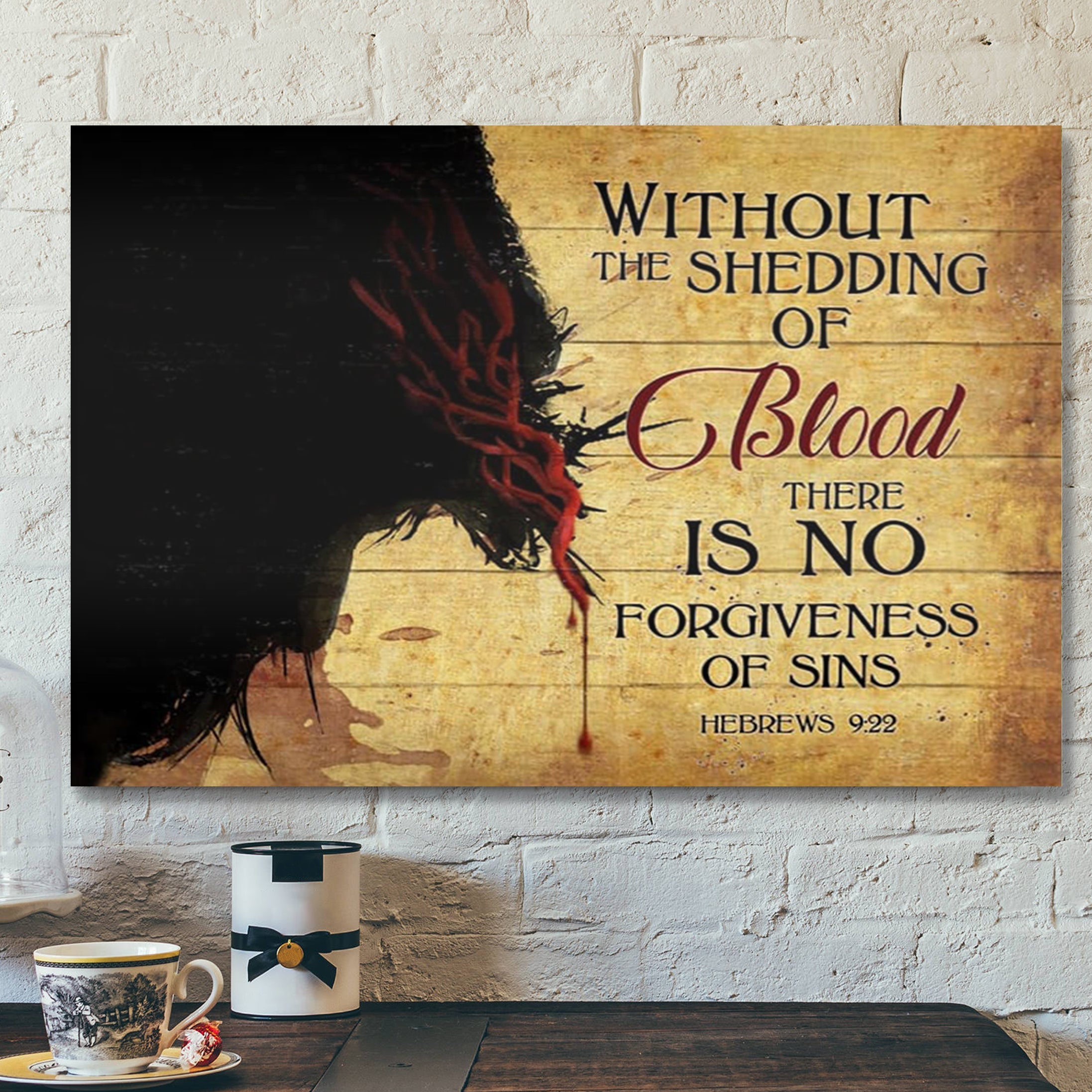 Bible Verse Canvas – Without The Shedding Of Blood Hebrews 922 Canvas – Scripture Canvas Wall Art