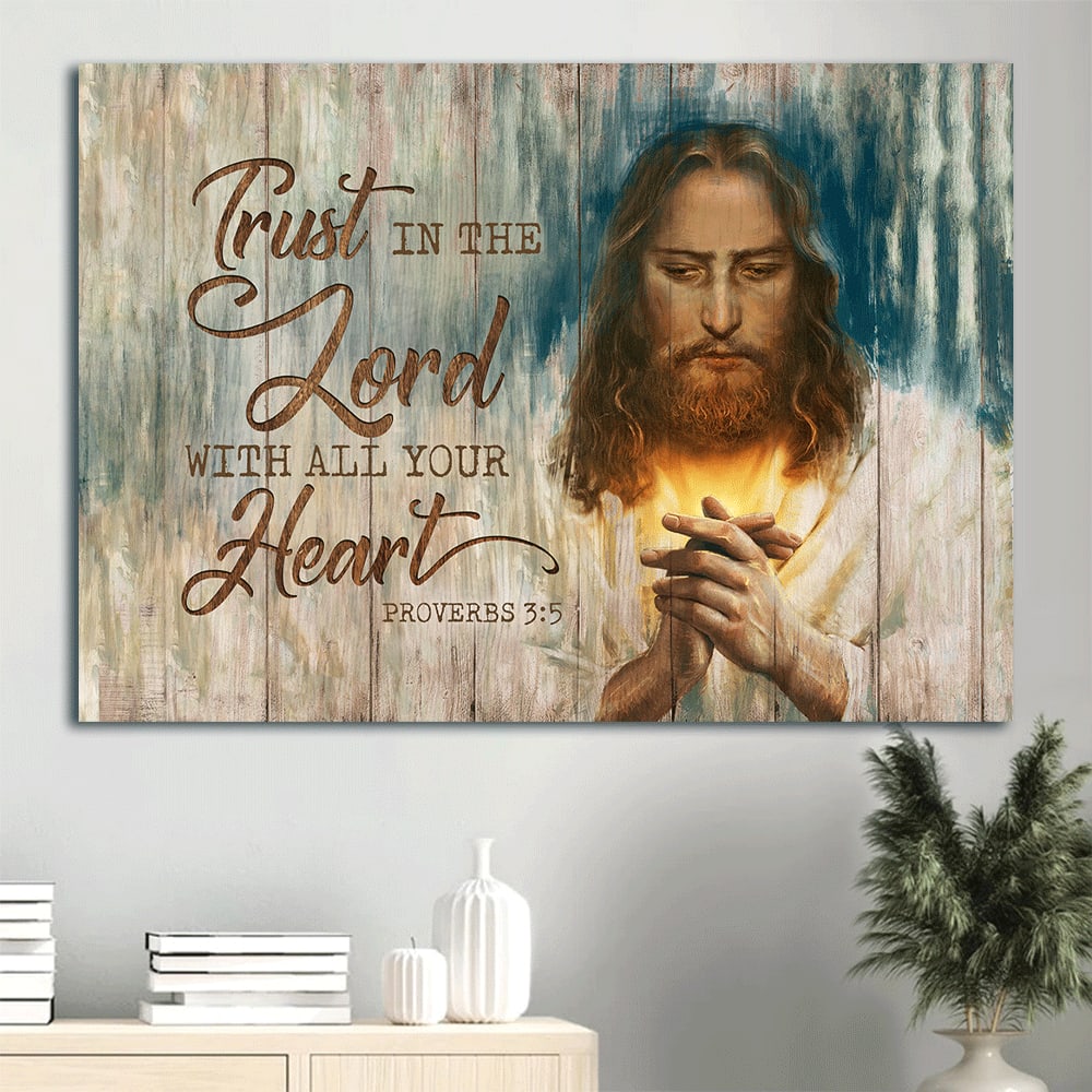 Bible Verse Jesus Painting Inspirational Quote Trust In The Lord With All Your Heart Canvas Wall Art – Christian Wall Decor