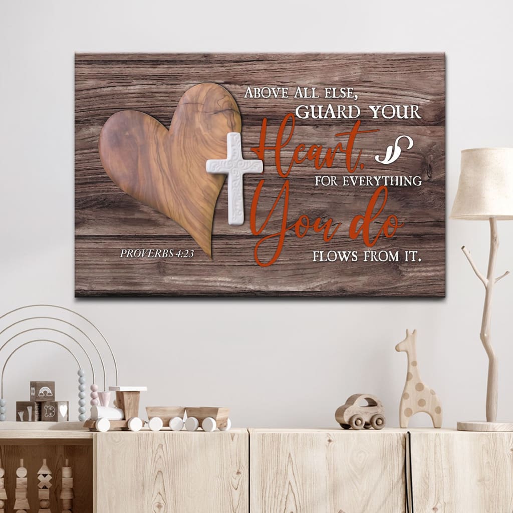 Bible Verse Wall Art Above All Else Guard Your Heart Proverbs 423 Canvas Art – Religious Wall Decor