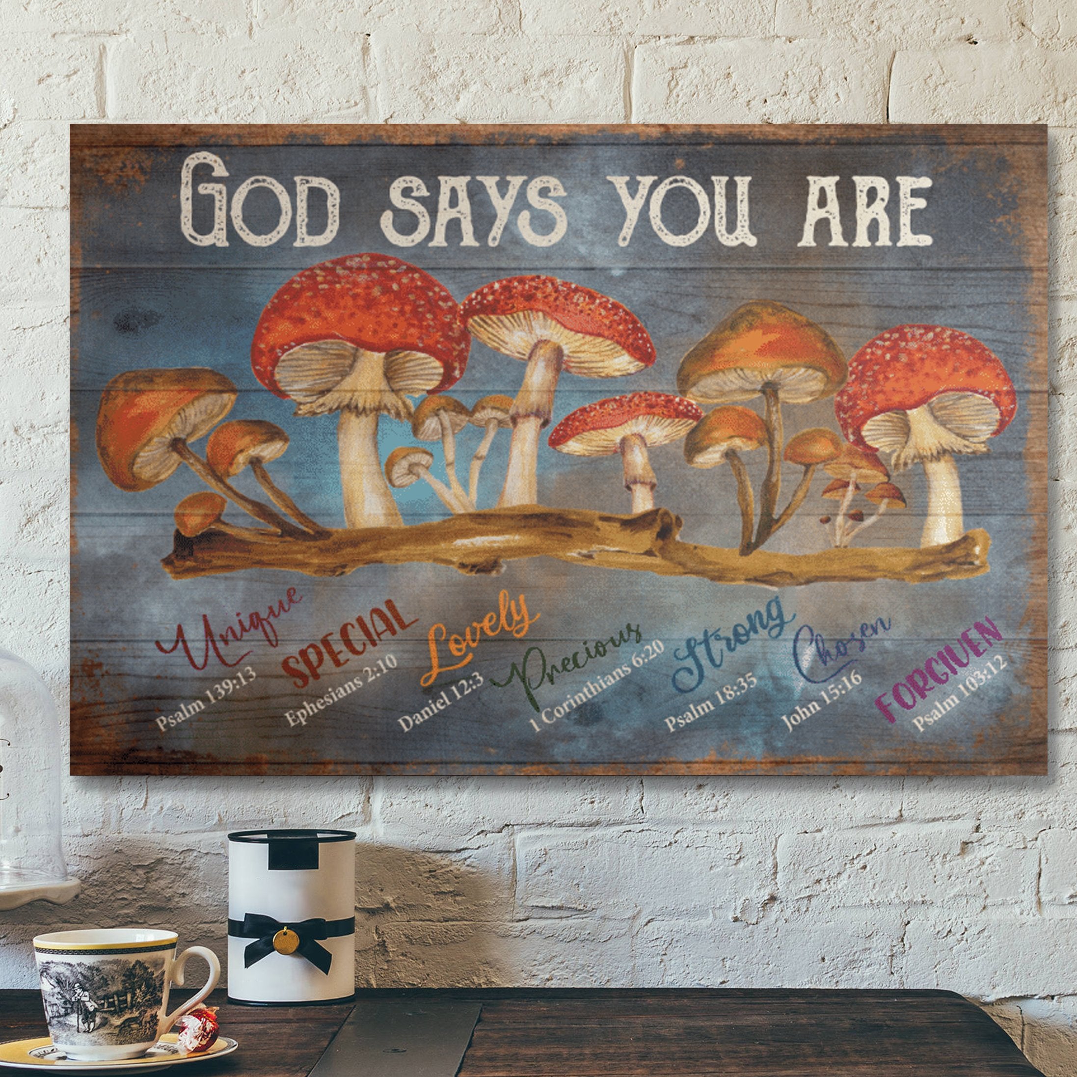 Bible Verse Wall Art Canvas – Copy Of Mushroom – God Says You Are Canvas