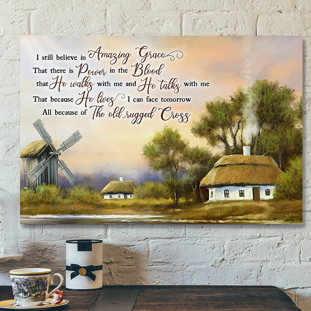 Bible Verse Wall Art Canvas – Jesus Canvas – I Still Believe In Amazing Grace Christian Canvas