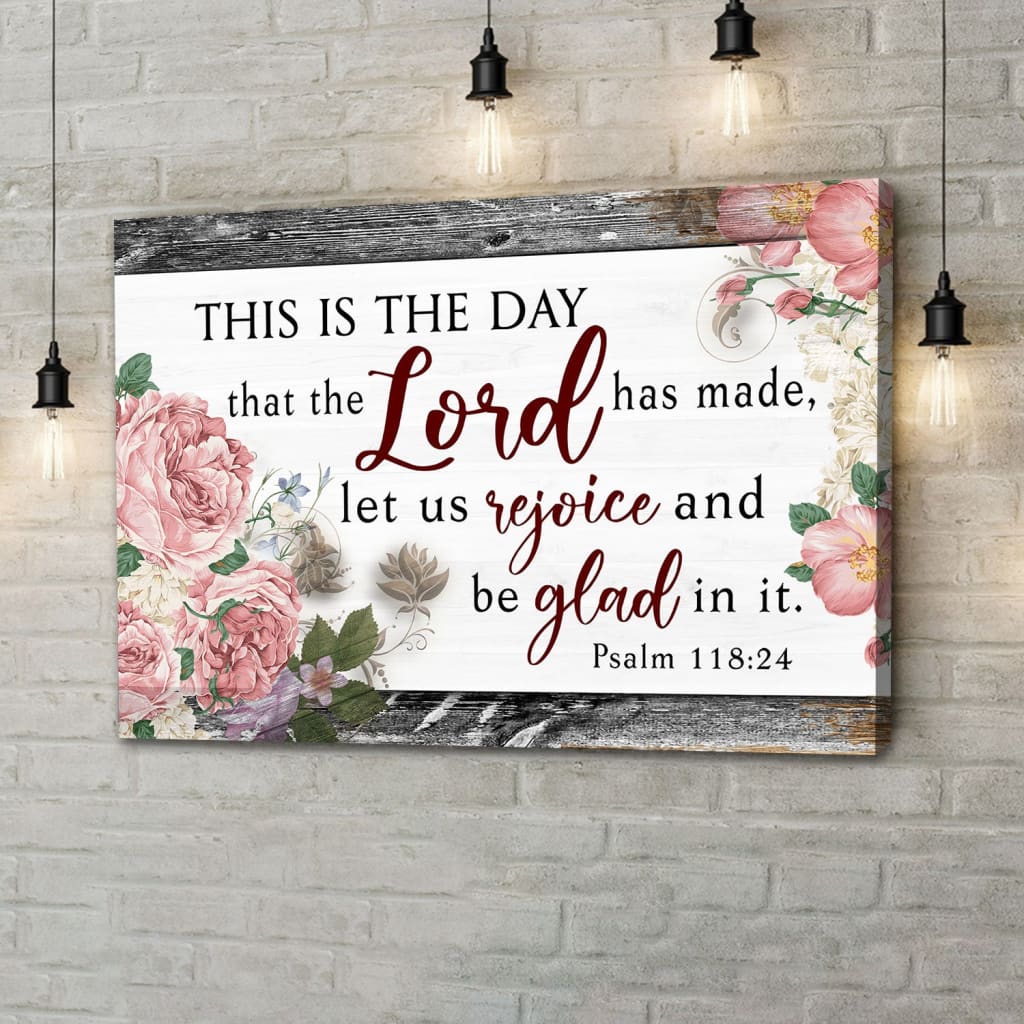 Bible Verse Wall Art This Is The Day That The Lord Has Made Wall Art Canvas Print – Religious Wall Decor