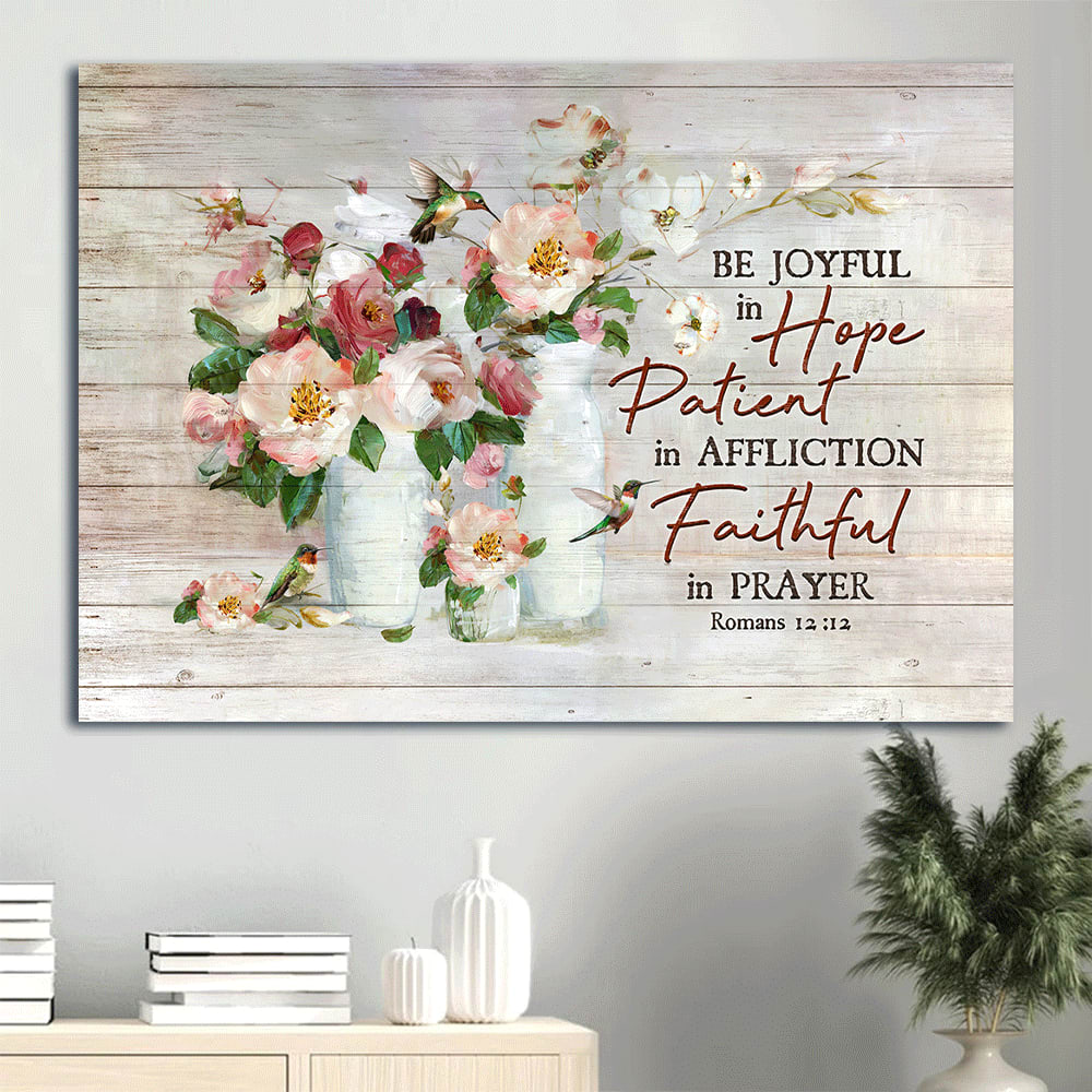 Bible Verse Watercolor Flowers Hummingbird Painting Be Joyful In Hope Canvas Wall Art – Christian Wall Decor