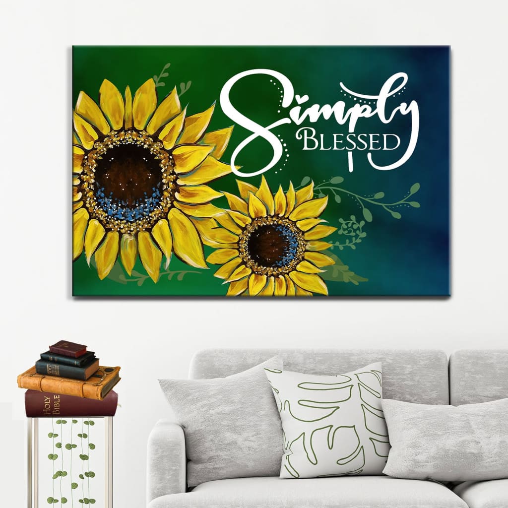 Blessed Simply Blessed Sunflower Canvas Wall Art – Christian Canvas – Faith Canvas