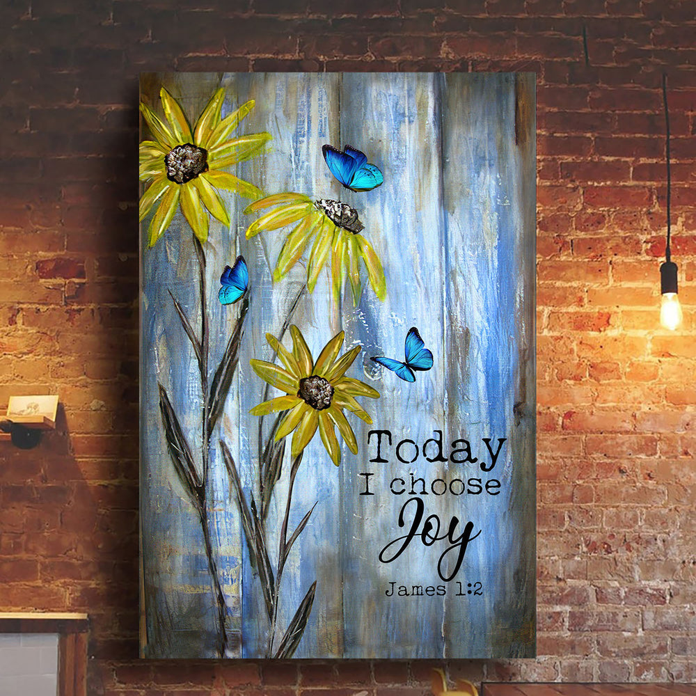 Blue Butterfly Sunflower Still Painting – Today I Choose Joy Canvas Posters – Christian Wall Posters – Religious Wall Decor