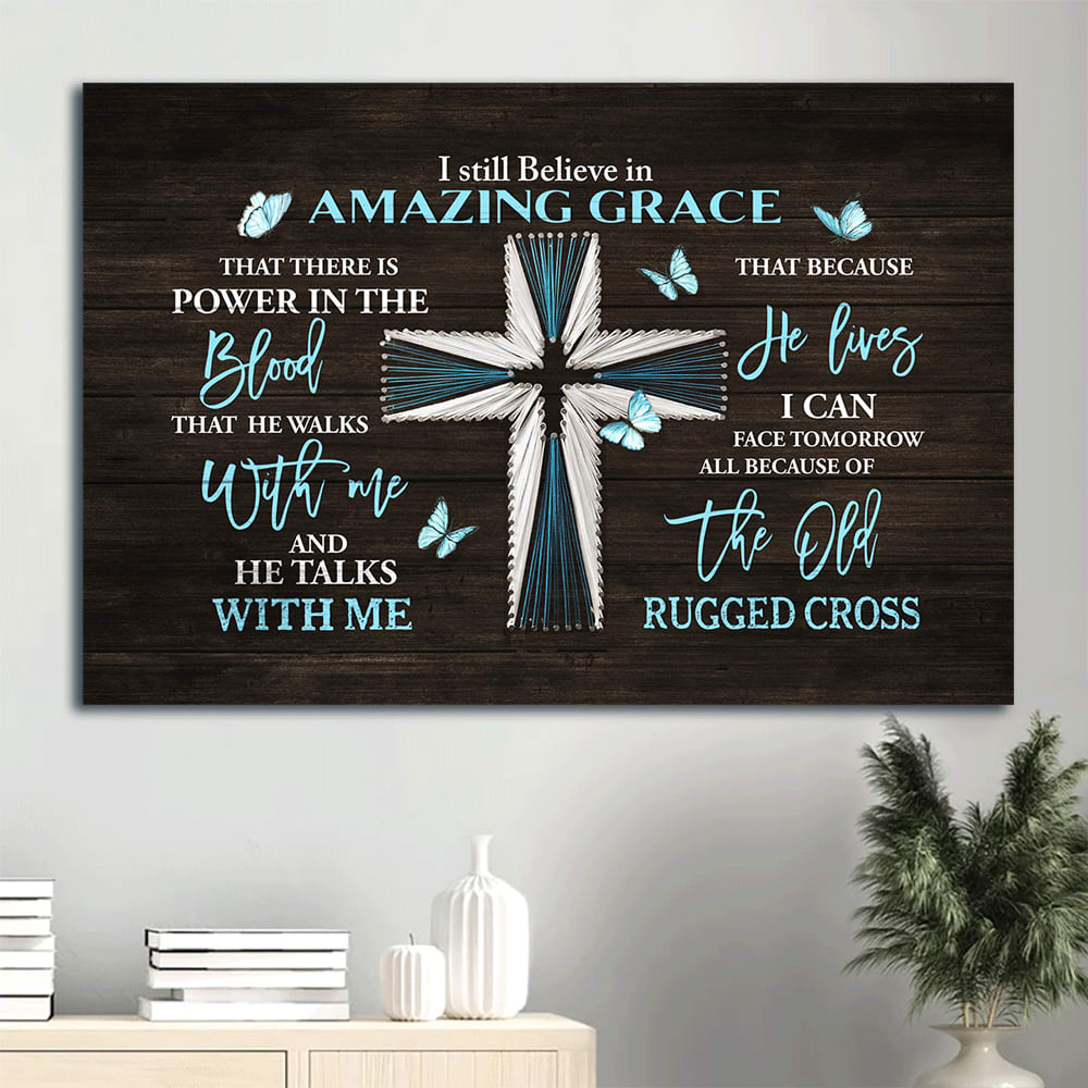 Blue Cross Blue Butterfly I Still Believe In Amazing Grace Canvas Wall Art – Christian Wall Decor