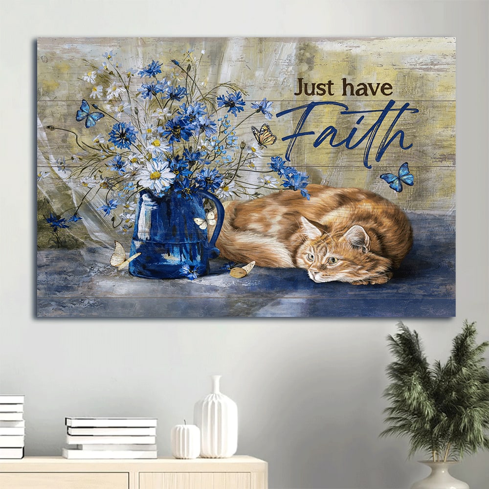 Blue Daisy White Daisy Orange Tabby Cat Just Have Faith Canvas Wall Art – Christian Wall Decor