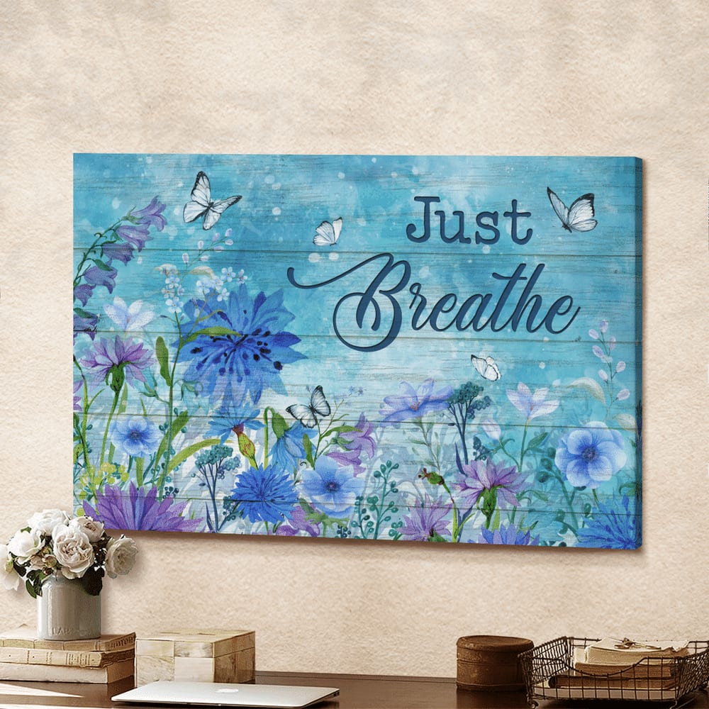 Blue Flower Garden Pretty Butterfly Spring Painting Just Breathe Canvas Wall Art – Christian Poster – Religious Wall Decor