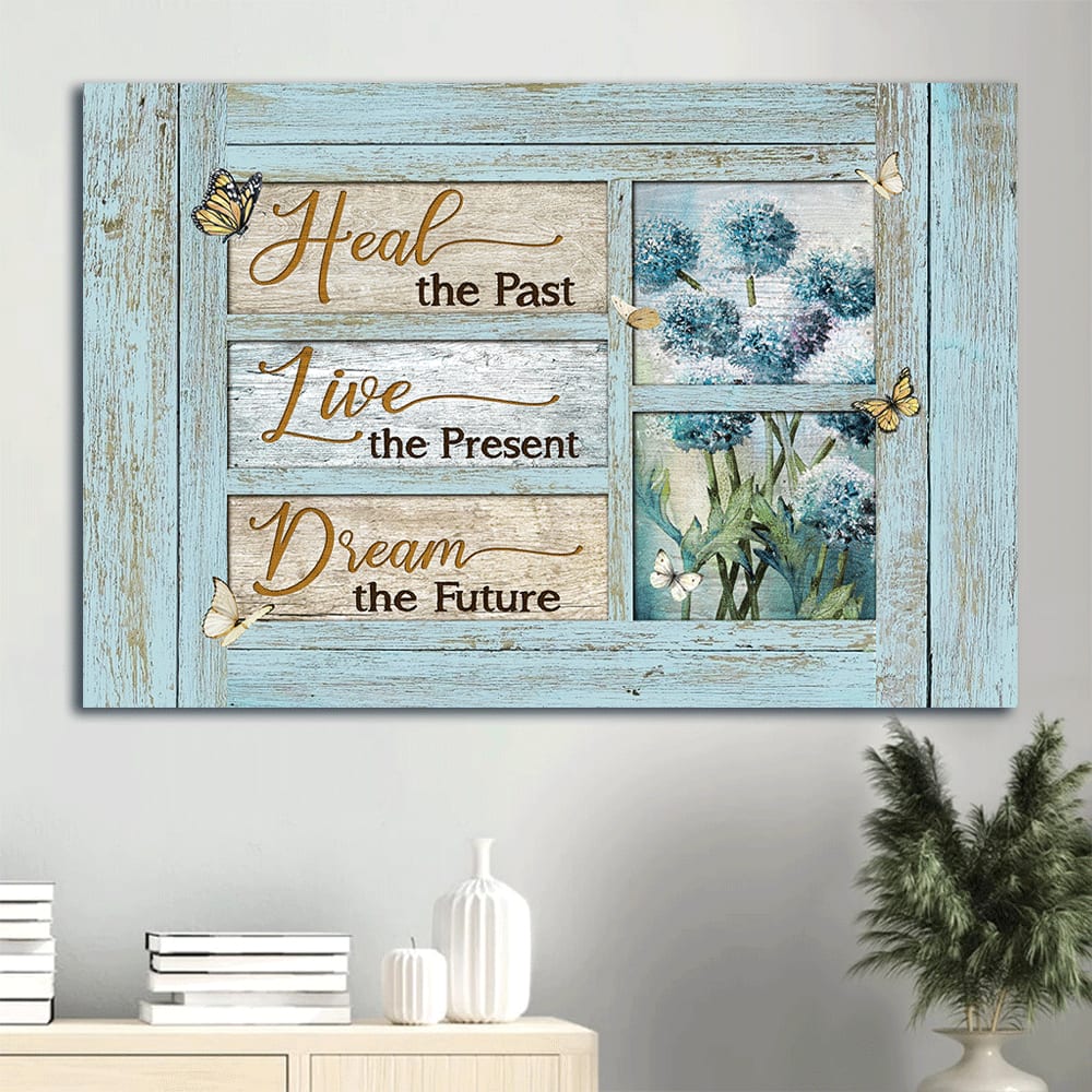 Blue Hydrangea Butterfly Drawing Wooden Window Heal The Past Live The Present Dream The Future Jesus Lanscape Canvas Wall Art – Christian Wall Decor