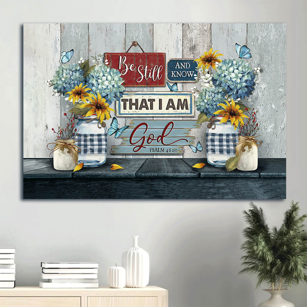 Blue Hydrangea Yellow Daisy Butterfly Painting Be Still And Know That I Am God Canvas Wall Art – Christian Wall Decor