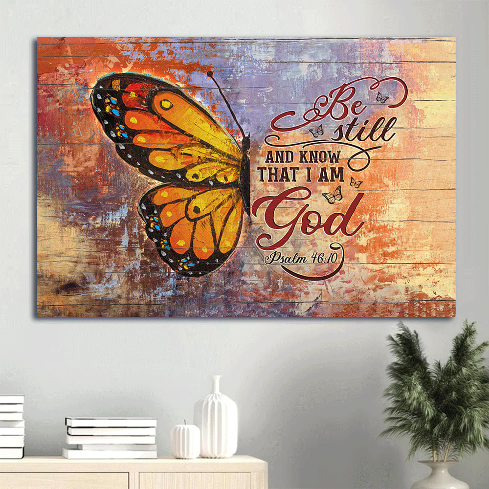 Brilliant Butterfly Painting Faith Jesus God Painting Canvas Be Still And Know That I Am God Canvas Framed Canvas Wall Art – Christian Wall Decor