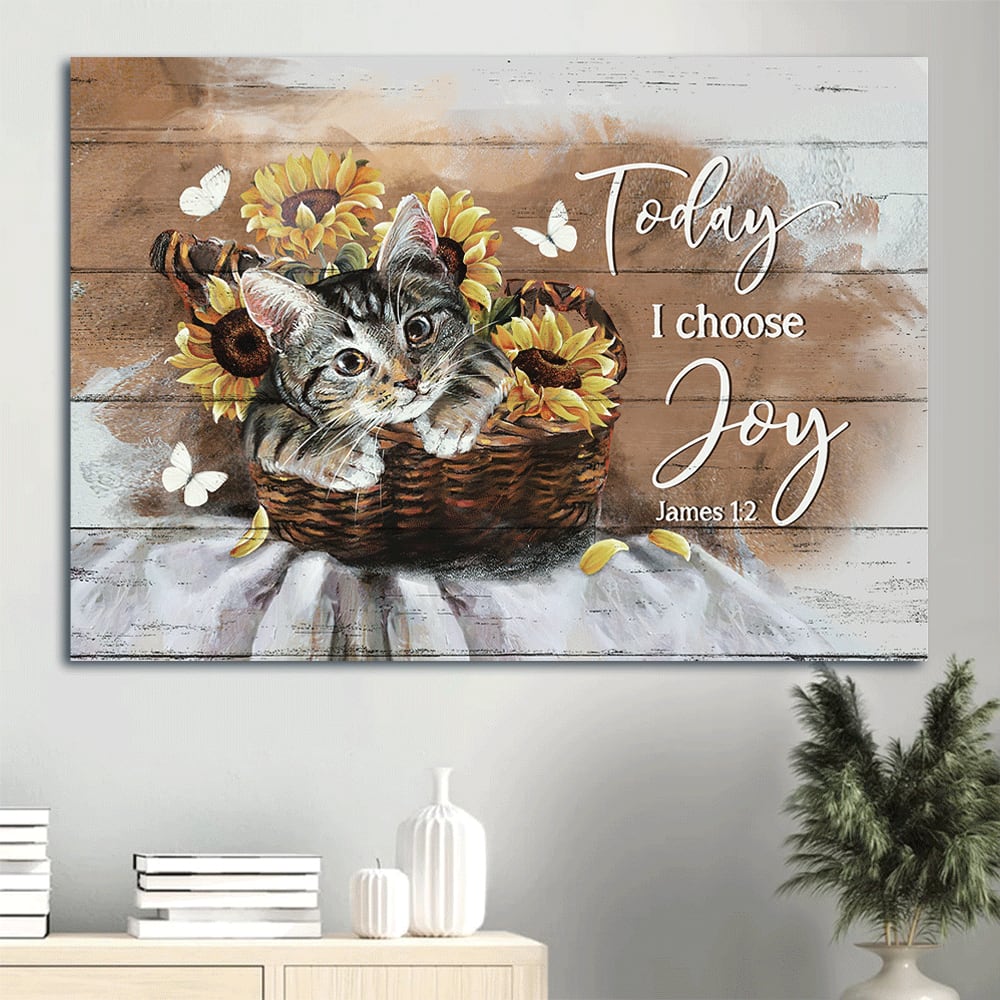 Brown Cat Canvas Bamboo Basket Sunflower Vase Canvas Cat Lover Today I Choose Joy Canvas Wall Art – Christian Wall Decor