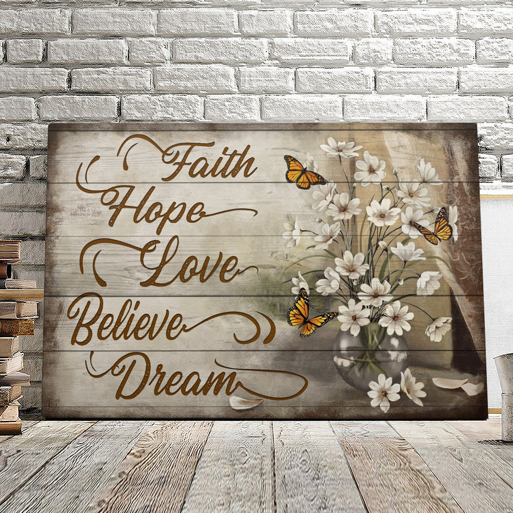 Butterfly And Flower – Faith Hope Love Believe Dream – Christian Canvas Prints – Faith Canvas – Bible Verse Canvas