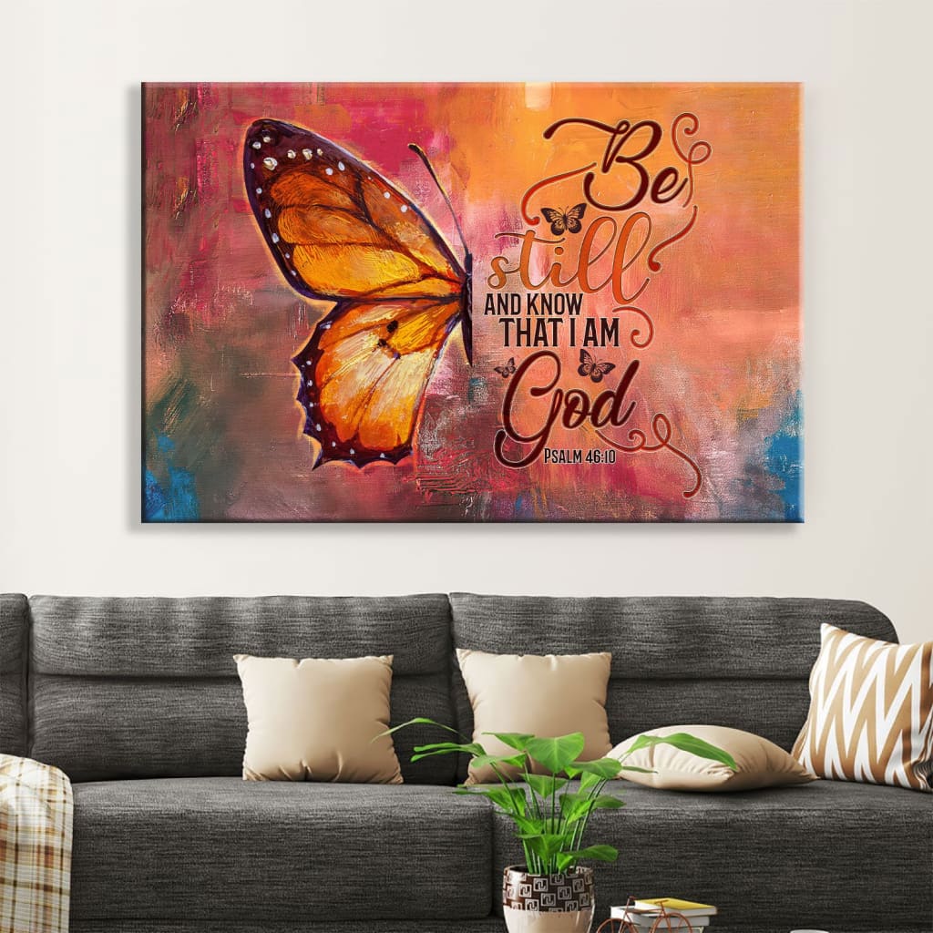 Butterfly Be Still And Know That I Am God Psalm 4610 Bible Verse Wall Art Canvas Print – Religious Wall Decor