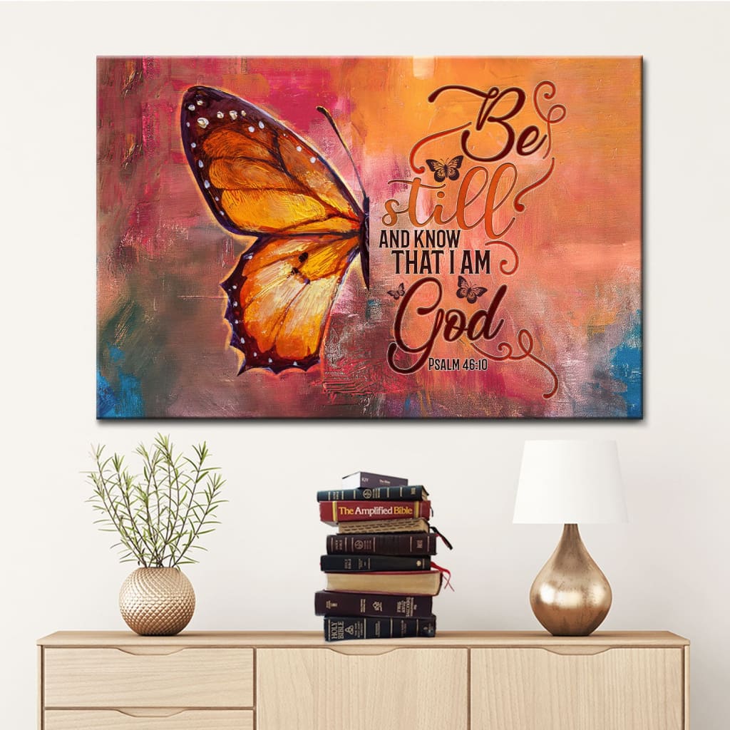 Butterfly Be Still And Know That I Am God Psalm 4610 Bible Verse Wall Art Canvas Print – Religious Wall Decor